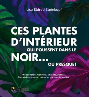 Front cover_Ces plantes d'intérieur qui poussent dans le noir... ou presque!