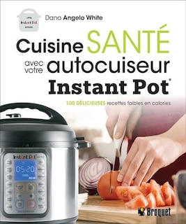 Couverture_Cuisine santé avec votre autocuiseur Instant Pot