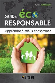 Guide écoresponsable: Apprendre à mieux consommer