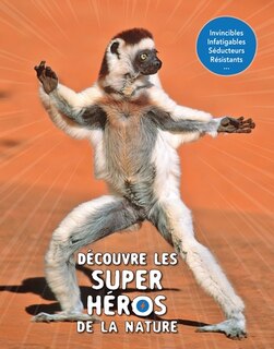 Découvre les super héros de la nature