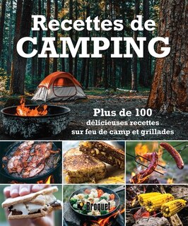 Front cover_Recettes de camping : plus de 100 délicieuses recettes sur feu de camp et grillades