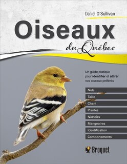 Couverture_Oiseaux du Québec : un guide pratique pour identifier et attirer vos oiseaux préférés