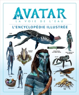Front cover_Avatar - La voie de l'eau : L'encyclopédie illustrée