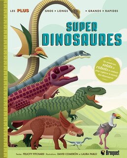 Super dinosaures: Les plus gros, longs, grands, rapides