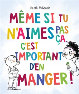 Front cover_Même si tu n'aimes pas ça, c'est important d'en manger !