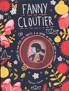 Front cover_Fanny Cloutier ou L'année où mon père m'a forcée à le suivre au bout du monde