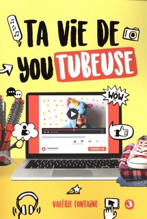 Ta vie de youtubeuse