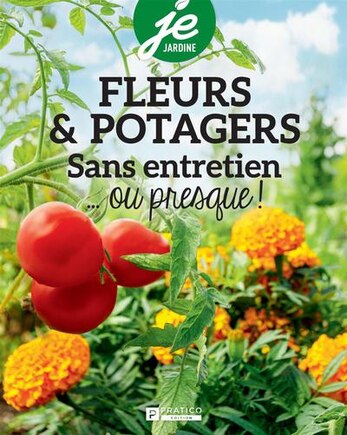 Fleurs et potagers: Sans entretien... ou presque !