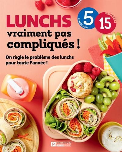 Couverture_Lunchs vraiment pas compliqués 5 ingrédients 15 minutes