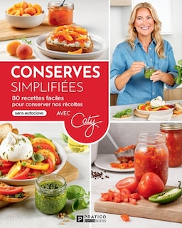 Couverture_Conserves simplifiées : 80 recettes faciles  pour conserver nos récoltes