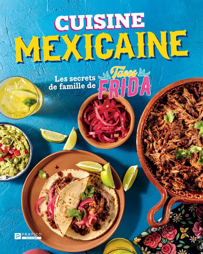 Front cover_Cuisine mexicaine Les secrets de la famille de Tacos Frida