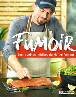 Fumoir: les recettes inédites du Maître Fumeur