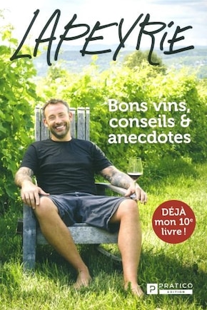 Lapeyrie: bons vins, conseils et anecdotes