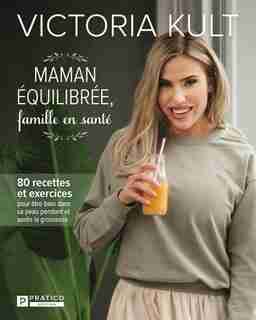 Maman équilibre, famille en santé de Victoria Kult