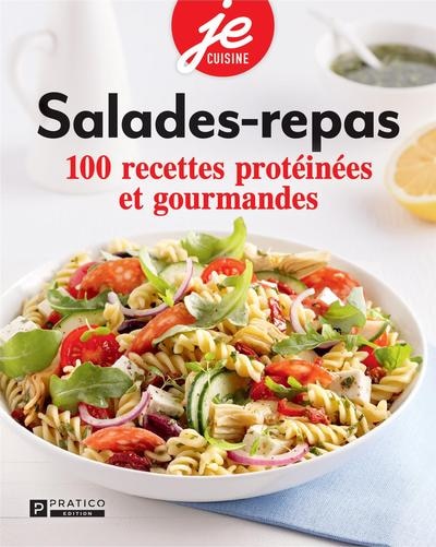 Salades-repas: 100 recettes protéinées et gourmandes