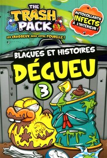 The Trash Pack blagues et histoires dégueu 03