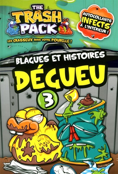 The Trash Pack blagues et histoires dégueu 03