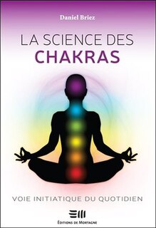 Couverture_La science des chakras : voie initiatique du quotidien