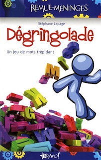 Front cover_DEGRINGOLADE -UN JEU DE MOTS TREPIDANT