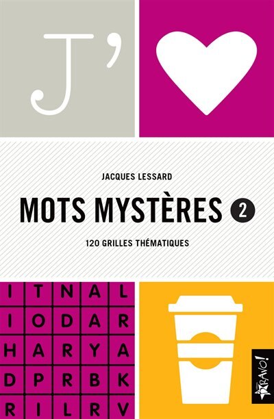 J’aime - mots mystères: 120 grilles thématiques