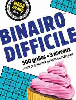Binairo difficile Méga grand 500 grilles by Peter De Schepper