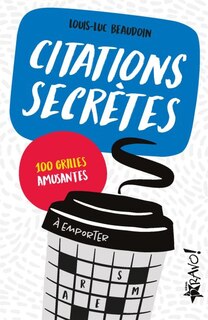 Citations secrètes à emporter: 100 grilles amusantes