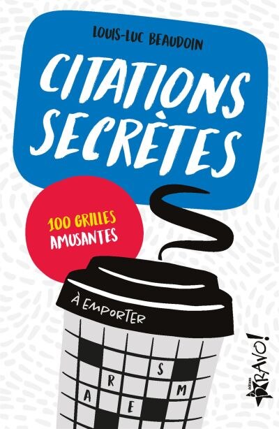 Citations secrètes à emporter: 100 grilles amusantes