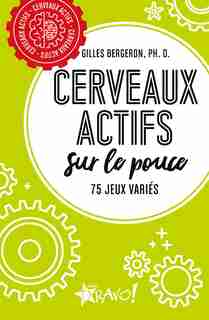 Cerveaux actifs sur le pouce de Gilles Bergeron