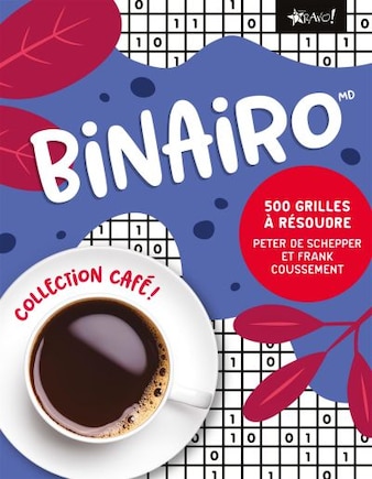 Collection Café - Binairo: 500 grilles à résoudre