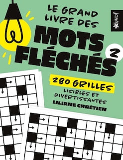Front cover_Le grand livre des mots fléchés 2 : 280 grilles lisibles et divertissantes
