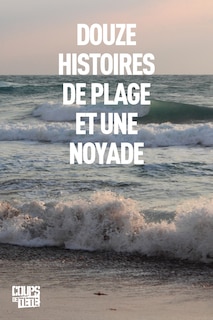 Couverture_Douze histoires de plage et une noyade
