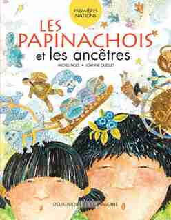 PAPINACHOIS ET LES ANCETRES -LES by Michel Noël