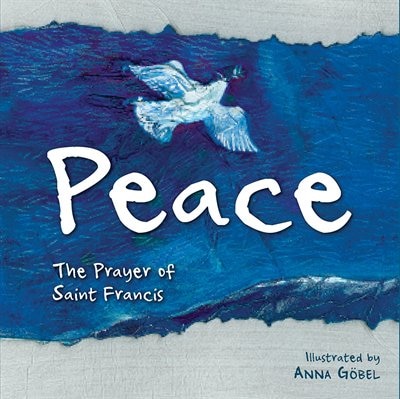 Peace: The Prayer Of St. Francis: The Prayer of St. Francis