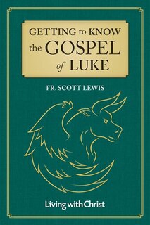 Getting to Know the Gospel of Luke