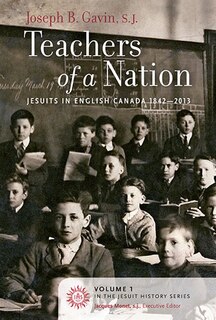 Front cover_Teachers Of A Nation: Jesuits In English Canada