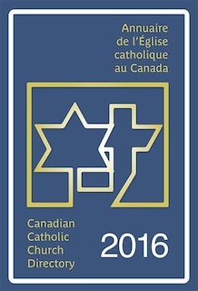Couverture_Annuaire de l'Église catholique au Canada 2016/Canadian Catholic Church Directory 2016