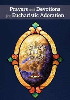 Couverture_Prayers and Devotions for Eucharistic Adoration