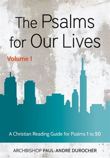 The Psalms For Our Lives Volume 1: A Christian Reading Guide for Psalms 1 to 50