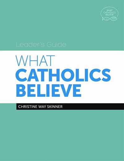 Couverture_What Catholics Believe: Leader's Guide