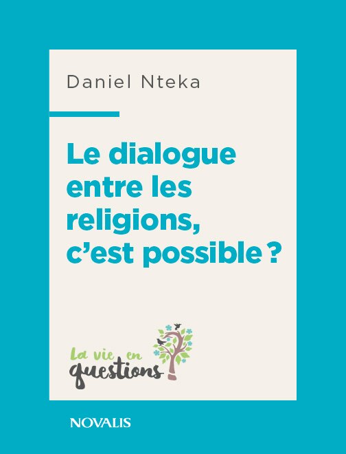 Couverture_Le dialogue entre les religions, c'est possible?