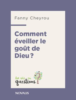 Couverture_Comment éveiller le goût de Dieu?