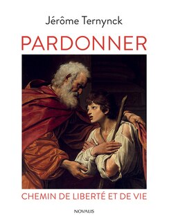 Pardonner: Un chemin de liberté et de vie