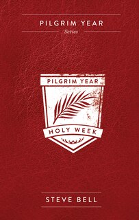 Front cover_Pilgrim Year Holy Week