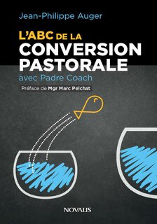 Couverture_L'ABC de la conversion pastorale avec Padre Coach