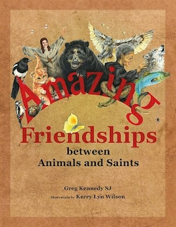 Front cover_Amazing Friendships between Animals and Saints