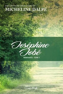 Front cover_MENDIANTE (LA) T.01 : JOSÉPHINE JOBÉ
