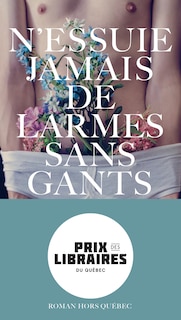Couverture_N'ESSUIE JAMAIS DE LARMES SANS GANTS