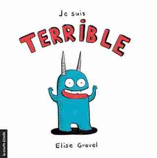 Je suis terrible de Élise Gravel