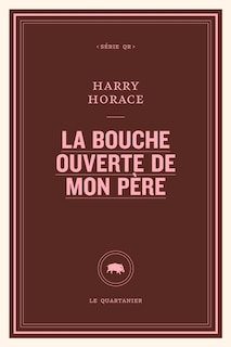 Couverture_la Bouche ouverte de mon p&egrave;re