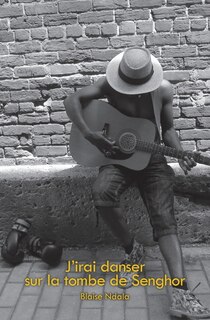 Front cover_J'irai danser sur la tombe de Senghor